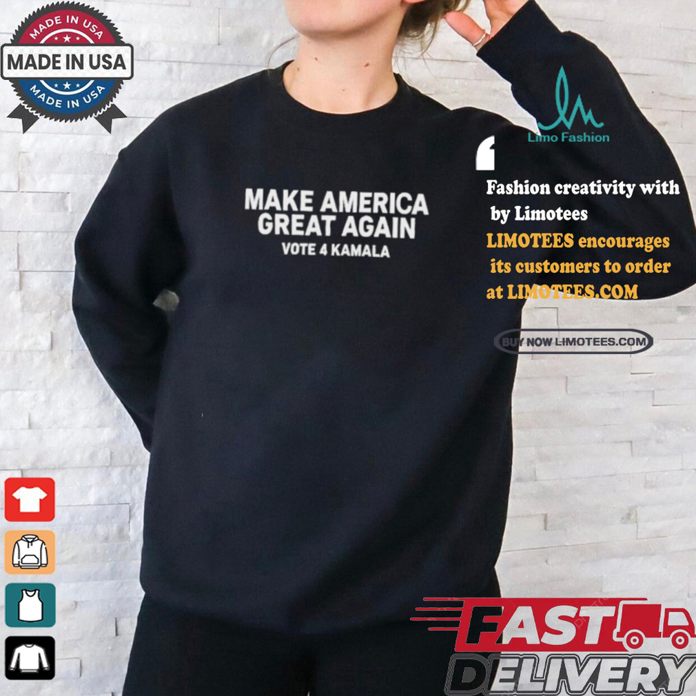 Make America Great Again Vote 4 Kamala Shirt Make America Great Again Vote 4 Kamala Shirt