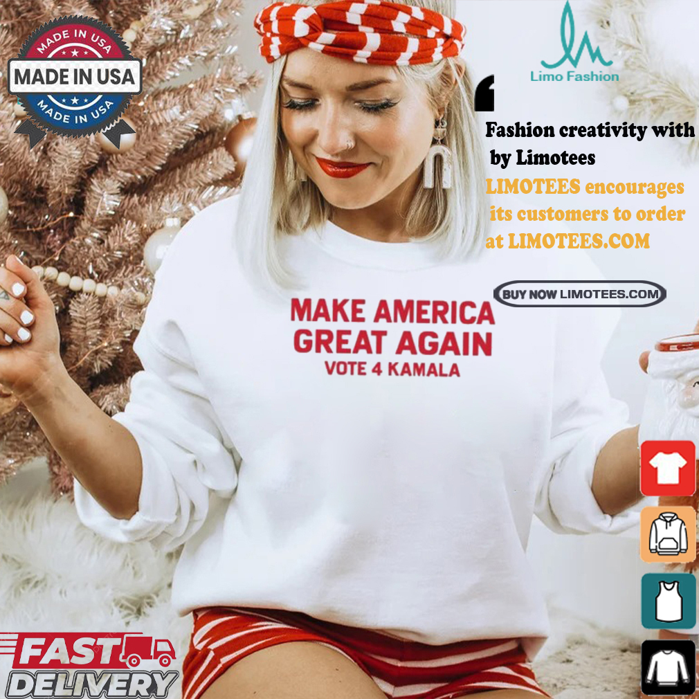Make America Great Again Vote 4 Kamala T shirt Make America Great Again Vote 4 Kamala T shirt
