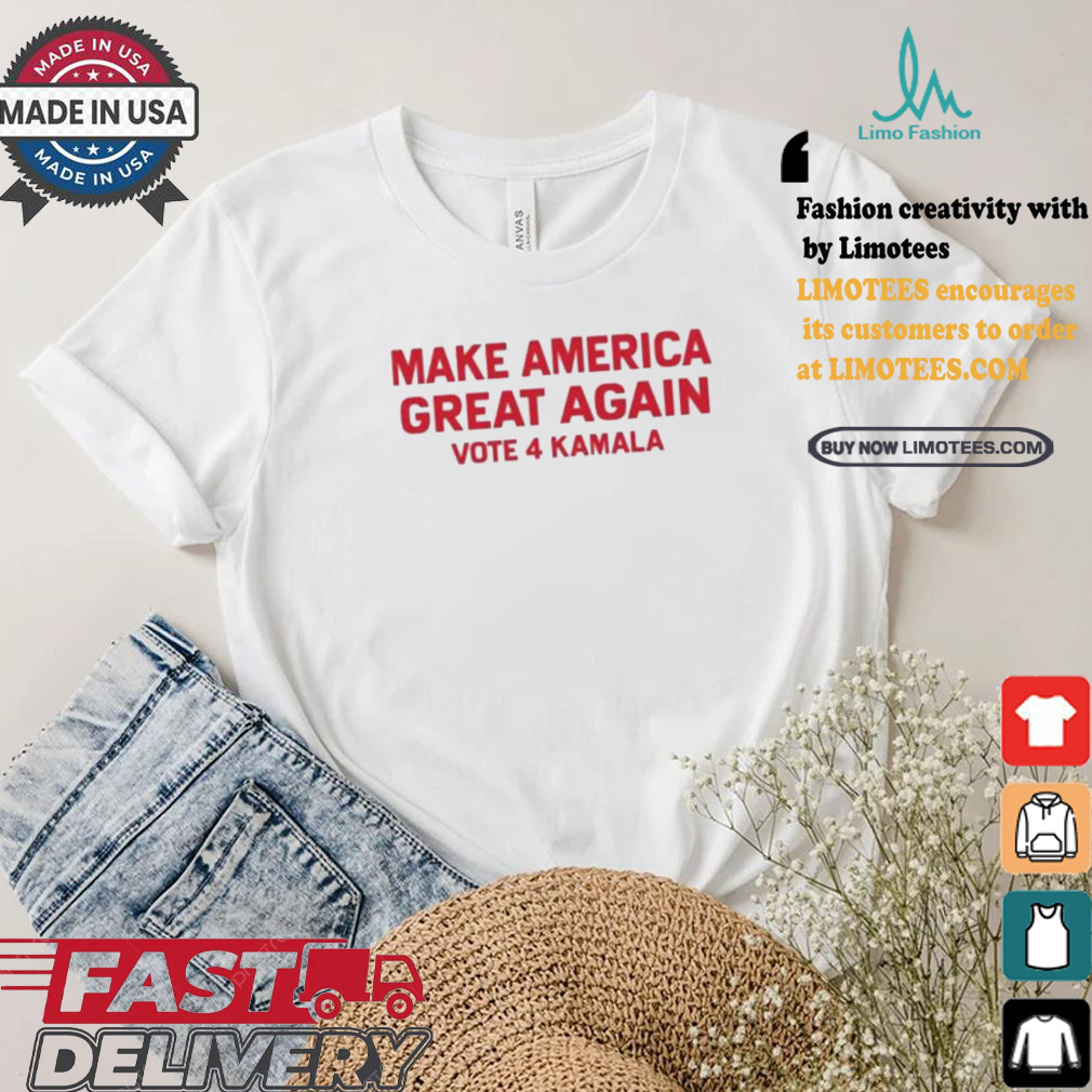 Make America Great Again Vote 4 Kamala T shirt Make America Great Again Vote 4 Kamala T shirt