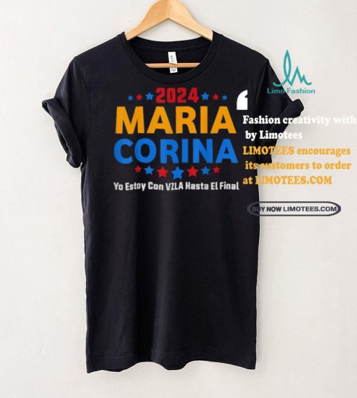 Maria Corina Yo Estay Con Vzla Hasta El Final 2024 Shirt