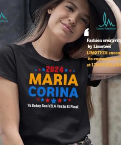 Maria Corina Yo Estay Con Vzla Hasta El Final 2024 Shirt