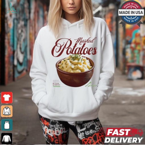 Mashed Potatoes Butter And Chives t shirt