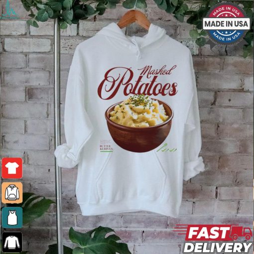 Mashed Potatoes Butter And Chives t shirt