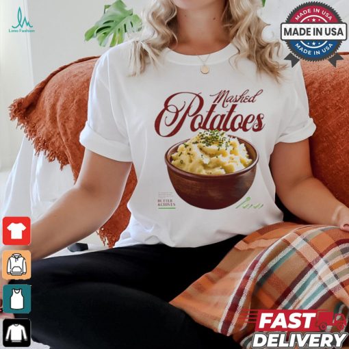 Mashed Potatoes Butter And Chives t shirt