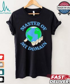 Master of my Domain Earth shirt