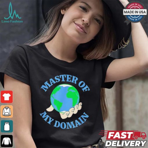 Master of my Domain Earth shirt