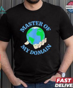 Master of my Domain Earth shirt