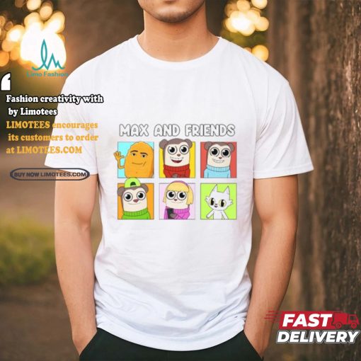 Max And Friends Shirt