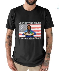 Me If Getting Drunk Was An Olympic Sport Assholes Live Forever Shirt