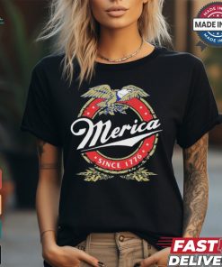 Merica Since 1776 4th Of July Merica Since 1776 T Shirt