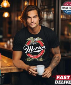 Merica Since 1776 4th Of July Merica Since 1776 T Shirt