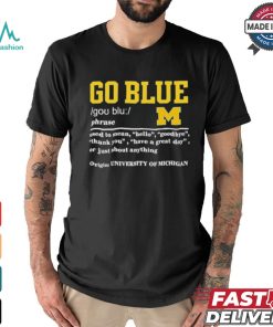 Michigan Wolverines Go Blue Definition Shirt
