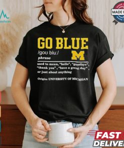 Michigan Wolverines Go Blue Definition Shirt