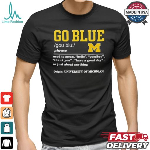 Michigan Wolverines Go Blue Definition Shirt