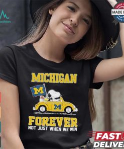Michigan Wolverines Snoopy Fan Forever Not Just When We Win And Lose T Shirt