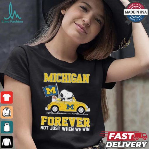 Michigan Wolverines Snoopy Fan Forever Not Just When We Win And Lose T Shirt