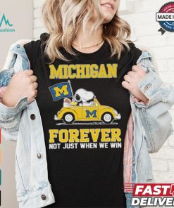 Michigan Wolverines Snoopy Fan Forever Not Just When We Win And Lose T Shirt