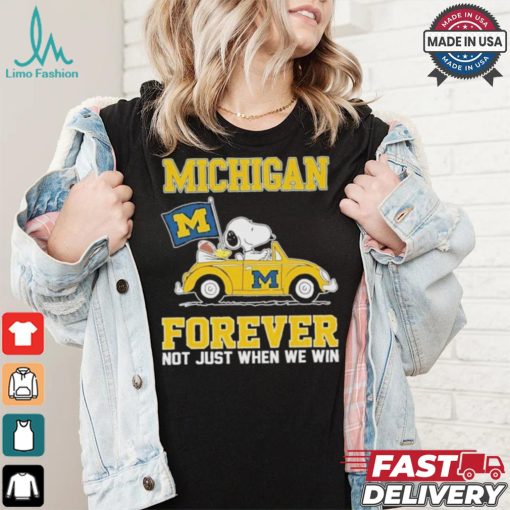 Michigan Wolverines Snoopy Fan Forever Not Just When We Win And Lose T Shirt