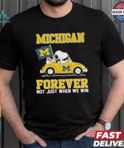 Michigan Wolverines Snoopy Fan Forever Not Just When We Win And Lose T Shirt