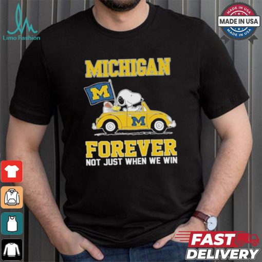 Michigan Wolverines Snoopy Fan Forever Not Just When We Win And Lose T Shirt