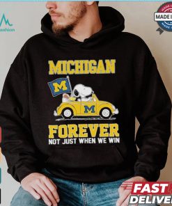 Michigan Wolverines Snoopy Fan Forever Not Just When We Win And Lose T Shirt