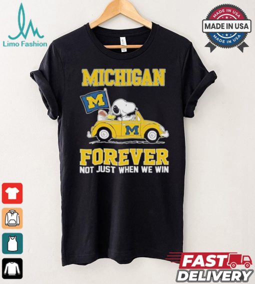 Michigan Wolverines Snoopy Fan Forever Not Just When We Win And Lose T Shirt