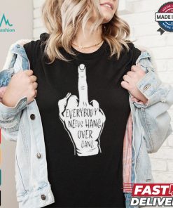 Middle Finger Everybody Neves Hang Over Gang T shirt