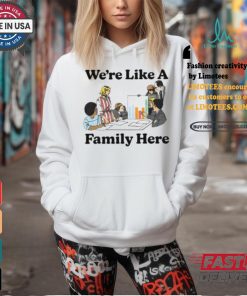 Middleclassfancy Merch Store We’re Like A Family Here Shirt
