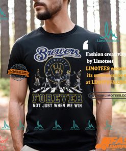 Milwaukee Brewers Forever Not Just When We Win Shirt