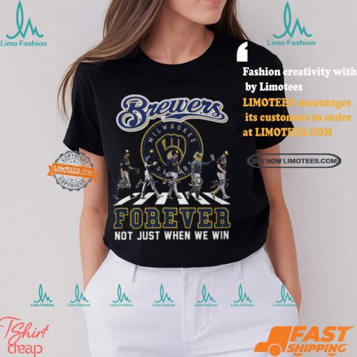 Milwaukee Brewers Forever Not Just When We Win Shirt