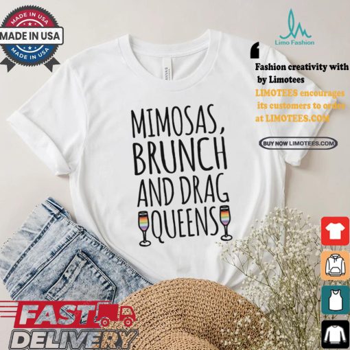 Mimosas Brunch And Drag Queens Shirt