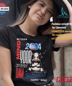 Mind Your Own Dam Business Kamala Harris And Tim Walz Vote 2024 Cool Cow T shirt