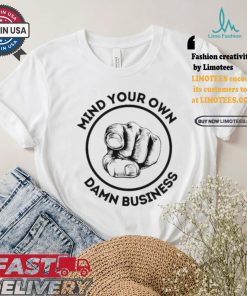 Mind Your Own Damn Business Democrat Voting Us Elections 2024 Hand Pointing Harris Walz T shirt