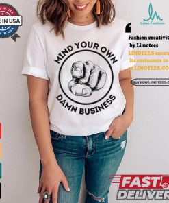 Mind Your Own Damn Business Democrat Voting Us Elections 2024 Hand Pointing Harris Walz T shirt