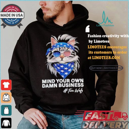 Mind Your Own Damn Business Harris Walz Cat Lady America Cat Cool Childless Cat Ladies Cat Fo Harris T shirt