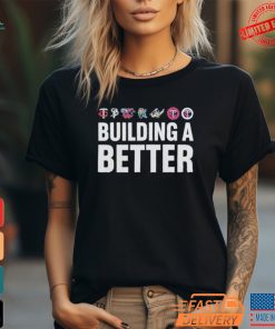 Minnesota Twins Special Edition Building A Better T Shirt