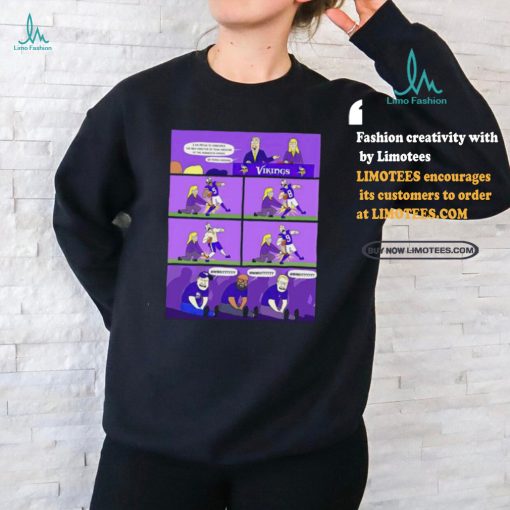 Minnesota Vikings Fans Can’t Have Nice Things Comic Thirt