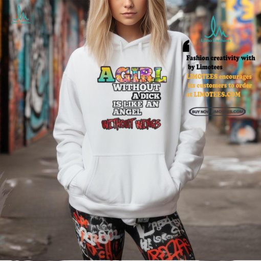 Moon A Girl Without A Dick Is Like An Angel Without Wings Shirt