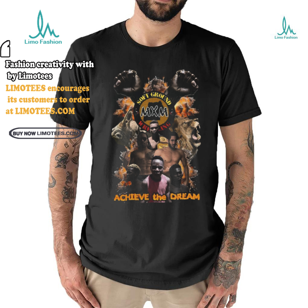 Mxmxsgw Achieve The Dream shirt Mxmxsgw Achieve The Dream shirt