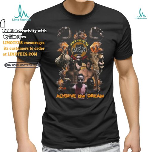 Mxmxsgw Achieve The Dream shirt