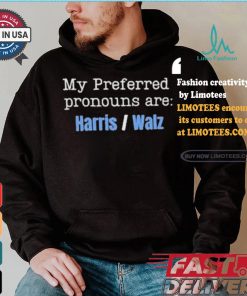 My Preferred Pronouns Are Harris Walz T shirt