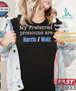 My Preferred Pronouns Are Harris Walz T shirt