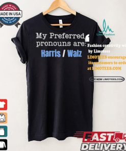 My Preferred Pronouns Are Harris Walz T shirt