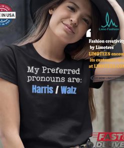 My Preferred Pronouns Are Harris Walz T shirt