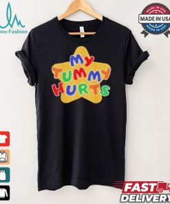 My Tummy Hurts T shirt