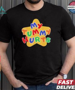 My Tummy Hurts T shirt