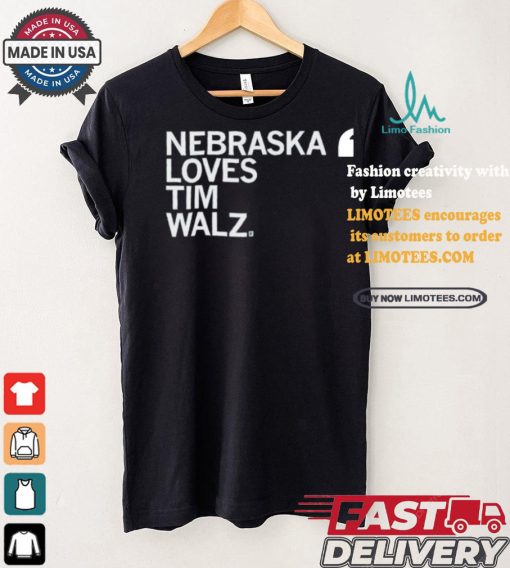 Nebraska Loves Tim Walz T shirt