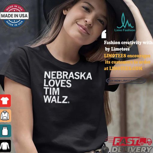 Nebraska Loves Tim Walz T shirt