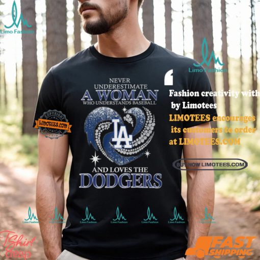 Never Underestimate A Woman Who Loves The Dodgers Shirt
