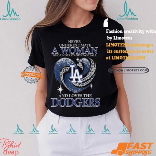 Never Underestimate A Woman Who Loves The Dodgers Shirt